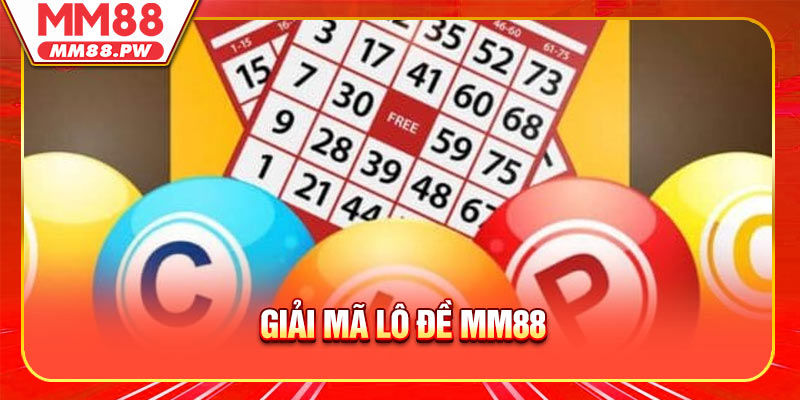 Giải Mã Lô Đề MM88 Theo Chu Kỳ Xuất Hiện Dễ Trúng