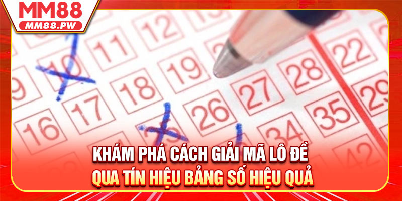 Khám Phá Cách Giải Mã Lô Đề Qua Tín Hiệu Bảng Số Hiệu Quả