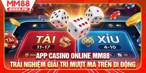App Casino Online MM88 - Trải Nghiệm Giải Trí Mượt Mà Trên Di Động