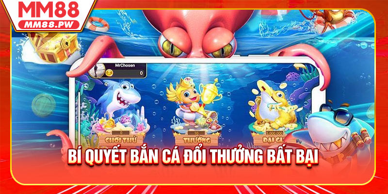 Bí quyết bắn cá đổi thưởng nâng cao cơ hội thắng lợi