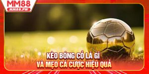 Kèo Bóng Cỏ Là Gì Và Mẹo Cá Cược Hiệu Quả Cho Người Mới