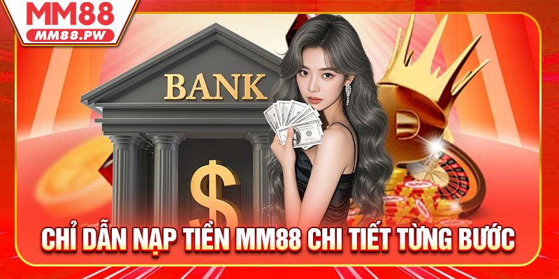 Chỉ Dẫn Nạp tiền MM88 chi tiết từng bước