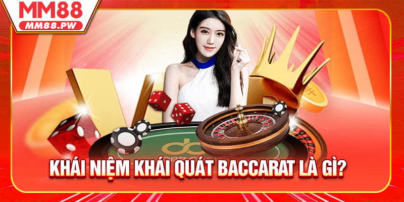 Khái quát baccarat là gì?