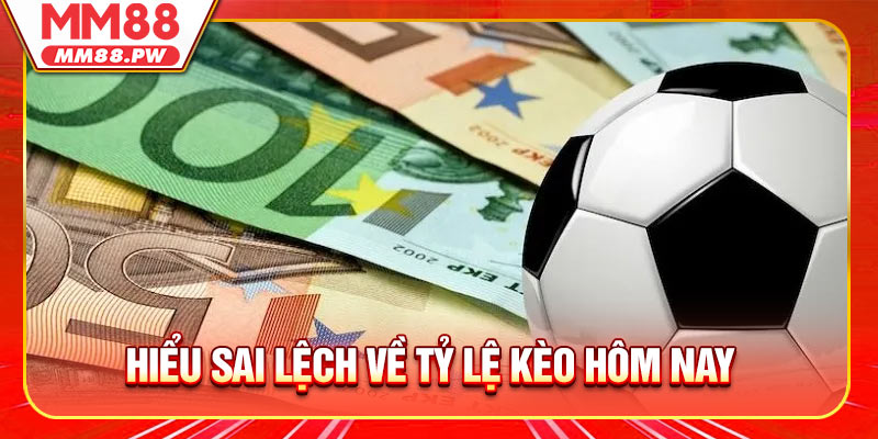 Hiểu sai lệch về tỷ lệ kèo hôm nay
