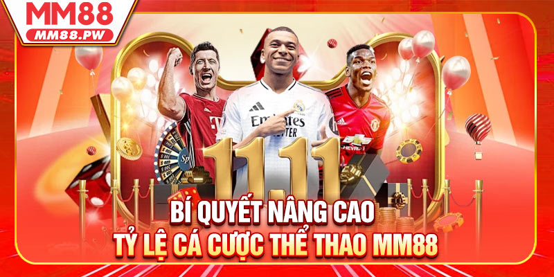 Bí quyết nâng cao tỷ lệ cá cược thể thao MM88